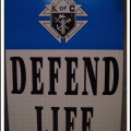 K of C Defend Life Sign